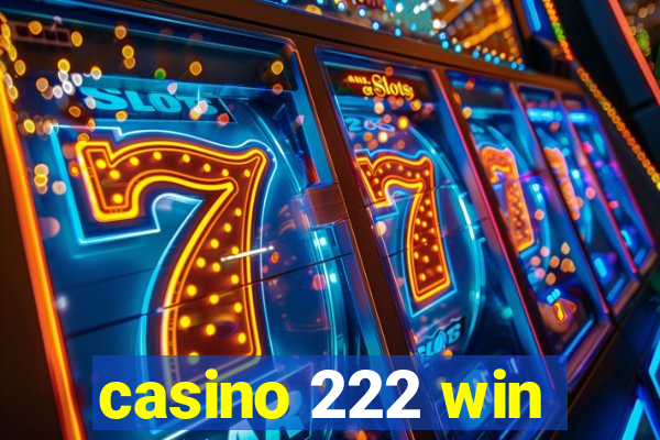 casino 222 win